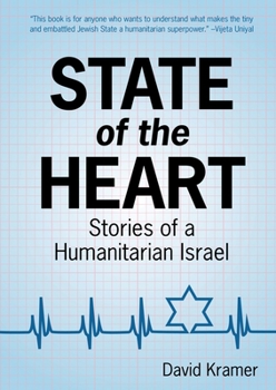 Hardcover State of the Heart: Stories of a Humanitarian Israel Book