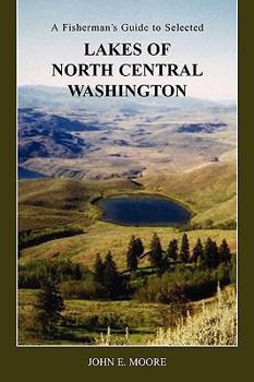 Paperback A Fisherman's Guide to Selected Lakes of North Central Washington Book