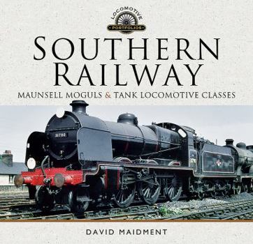 Hardcover Southern Railway: Maunsell Moguls and Tank Locomotive Classes Book