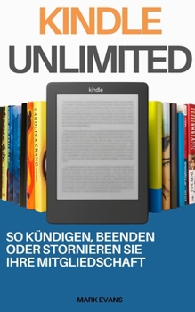 Kindle Unlimited: So kündigen, beenden oder stornieren Sie Ihre Mitgliedschaft