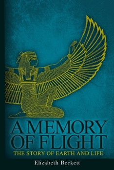 Paperback A Memory of Flight: The Story of Earth and Life Book