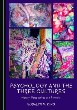 Hardcover Psychology and the Three Cultures: History, Perspectives and Portraits Book
