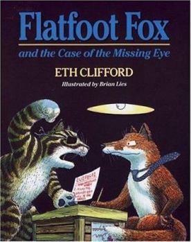 Flatfoot Fox and the Case of the Missing Eye (Flatfoot Fox Series) - Book #1 of the Flatfoot Fox