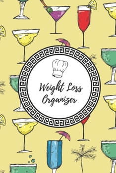 Weight Loss Organizer : 90 Days Dietary Journal, Weekly Weight Reduction and Body Dimensions Tracer, Daily Meals with Shopping List ( Weight Loss Organizer - Volume 2)
