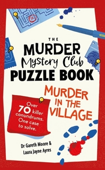 The Murder Mystery Club Puzzle Book: The Murder in the Village
