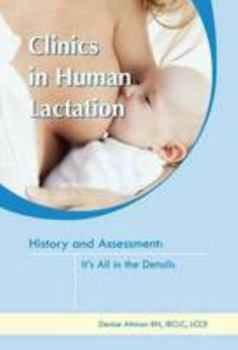 Paperback Clinics in Human Lactation: History and Assessment: It's All in the Details Book