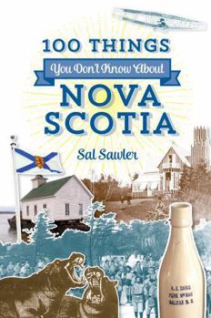 Paperback 100 Things You Don't Know About Nova Scotia Book