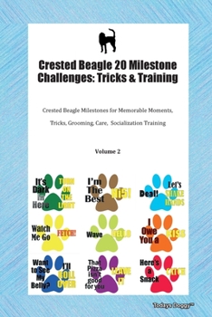 Paperback Crested Beagle 20 Milestone Challenges: Tricks & Training Crested Beagle Milestones for Memorable Moments, Tricks, Grooming, Care, Socialization Train Book