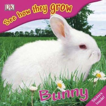 Paperback See How They Grow: Bunny [With Stickers] Book