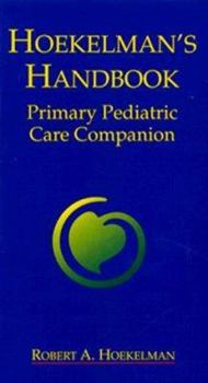 Hardcover Hoekelman's Handbook: Primary Pediatric Care Companion Book