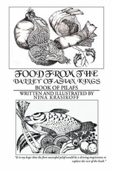 Paperback Food from the Valley of Asian Kings: Book of Pilafs Book