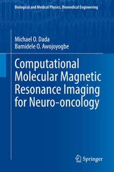 Hardcover Computational Molecular Magnetic Resonance Imaging for Neuro-Oncology Book
