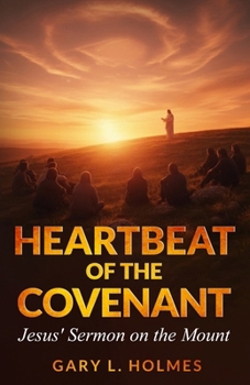 Paperback Heartbeat of the Covenant: Jesus' Sermon on the Mount Book