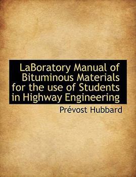 Paperback Laboratory Manual of Bituminous Materials for the Use of Students in Highway Engineering Book