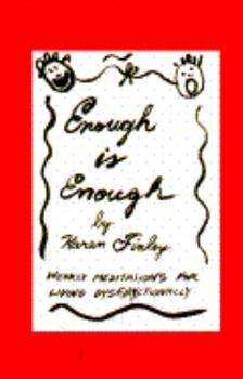 Hardcover Enough is Enough: Weekly Meditations for Living Dysfunctionally Book