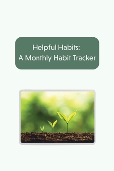 Paperback Helpful Habits: A Monthly Habit Tracker Book