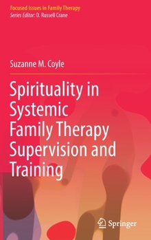 Hardcover Spirituality in Systemic Family Therapy Supervision and Training Book
