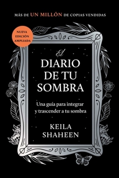 Paperback El Diario de Tu Sombra: Una Guía Para Integrar Y Trascender Tu Sombra [Spanish] Book