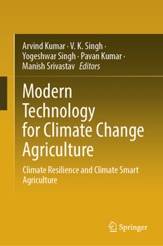 Hardcover Modern Technology for Climate Change Agriculture: Climate Resilience and Climate Smart Agriculture Book