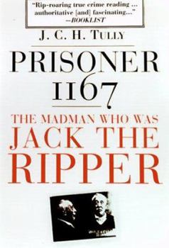 Paperback Prisoner 1167: The Madman Who Was Jack the Ripper Book