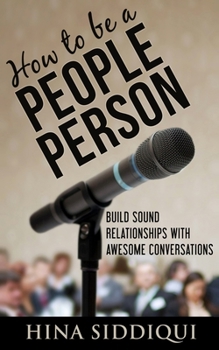 Paperback How to be a People Person: : Build Sound Relationships with Awesome Conversations Book