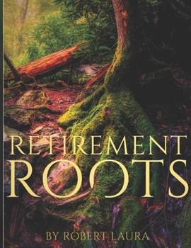 Paperback Retirement Roots: A Christian Plan For Everyday Life In Retirement Book