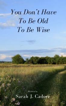 Paperback You Don't Have To Be Old To Be Wise Book