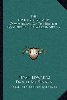 Paperback The History, Civil And Commercial, Of The British Colonies In The West Indies V2 Book