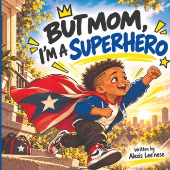 But.. Mom I'm a Superhero