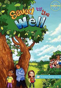 Paperback Saved by the Well: A Dream Village Story Book