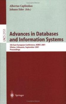 Paperback Advances in Databases and Information Systems: 5th East European Conference, Adbis 2001, Vilnius, Lithuania September 25-28, 2001 Proceedings Book