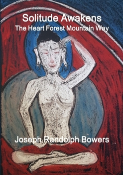 Paperback Solitude Awakens: The Heart Forest Mountain Way Book