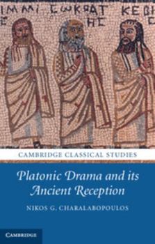 Platonic Drama and Its Ancient Reception - Book  of the Cambridge Classical Studies