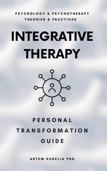 Paperback Integrative Therapy: Personal Transformation Guide Book