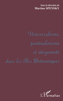 Paperback Universalisme, Particularisme Et Citoyennete Dans Les Iles Britanniques [French] Book