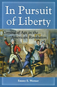 Paperback In Pursuit of Liberty: Coming of Age in the American Revolution Book