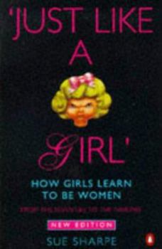Hardcover Just Like a Girl: How Girls Learn to Be Women: From the Seventies to the Nineties Book