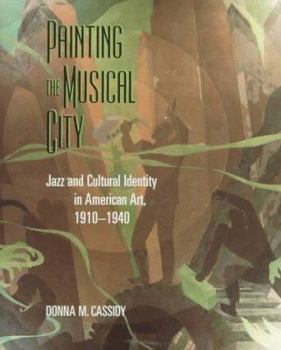 Hardcover PAINTING THE MUSICAL CITY Book