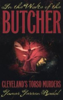 Paperback In The Wake Of The Butcher: Cleveland's Torso Murders Book
