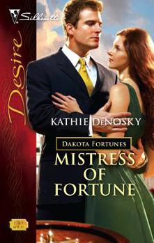 Mistress Of Fortune (Silhouette Desire)(Dakota Fortunes, Book 4) - Book #4 of the Dakota Fortunes