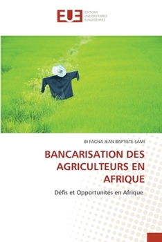 Paperback Bancarisation Des Agriculteurs En Afrique [French] Book