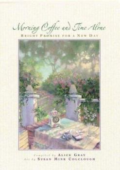 Hardcover Morning Coffee and Time Alone: Bright Promise for a New Day Book