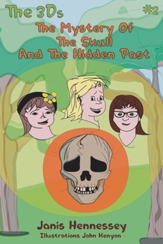 The Mystery Of The Skull And The Hidden Past - Book #2 of the 3Ds