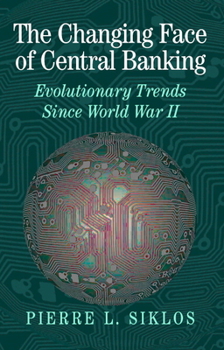 Hardcover The Changing Face of Central Banking: Evolutionary Trends Since World War II Book