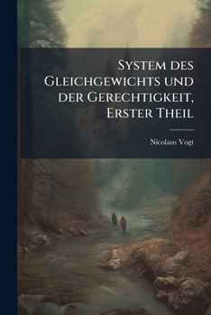 Paperback System des Gleichgewichts und der Gerechtigkeit, Erster Theil [German] Book