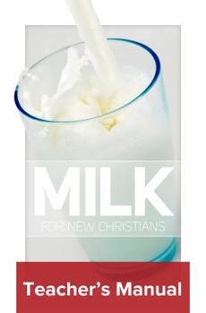 Milk for New Christians Teacher's Manual