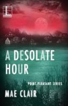 A Desolate Hour - Book #3 of the Point Pleasant