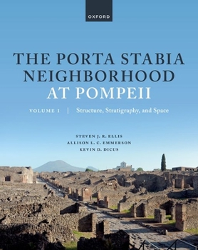 Hardcover The Porta Stabia Neighborhood at Pompeii Volume I: Structure, Stratigraphy, and Space Book