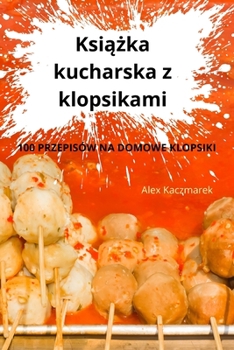 Paperback Książka kucharska z klopsikami [Polish] Book