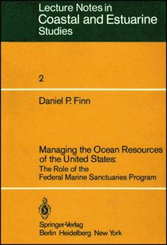 Managing the ocean resources of the United States: The role of the Federal Marine Sanctuaries Program